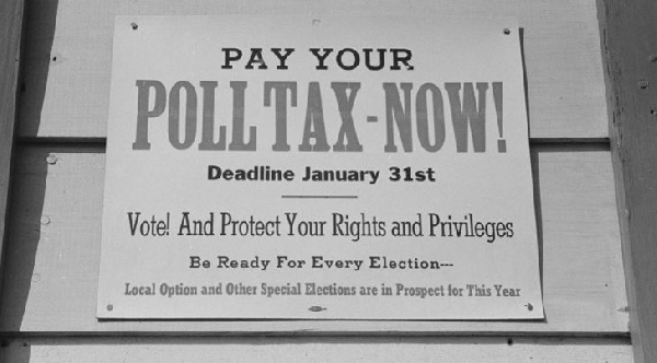 A poll tax is basically a fee paid for the right to vote